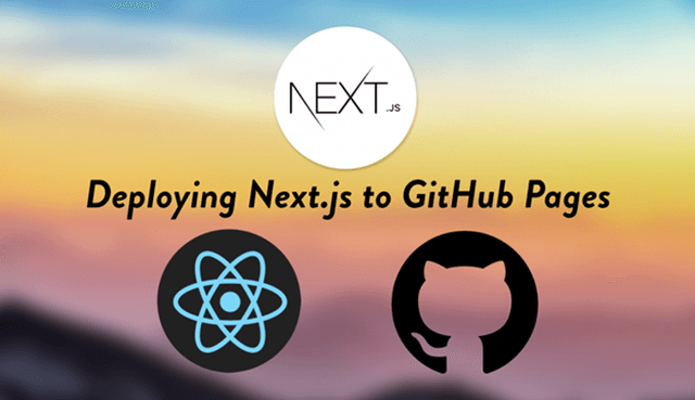 Deploying Next.js to GitHub Pages