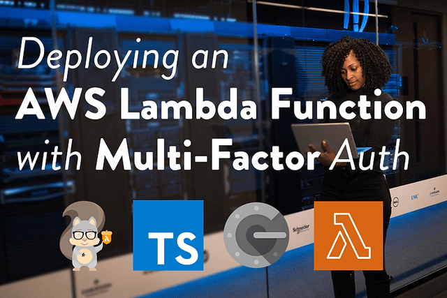 Deploying an AWS Lambda Function with Multi-Factor Auth